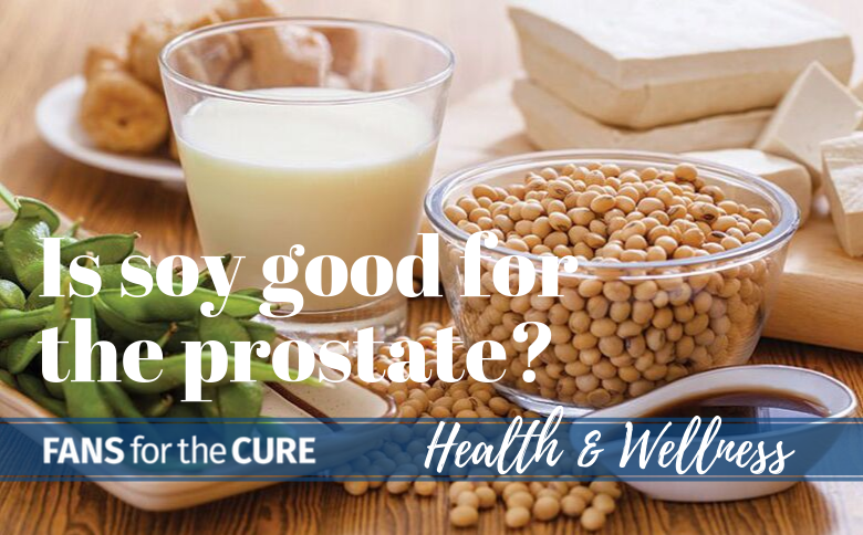 Soy and Prostate Health FANS for the CURE