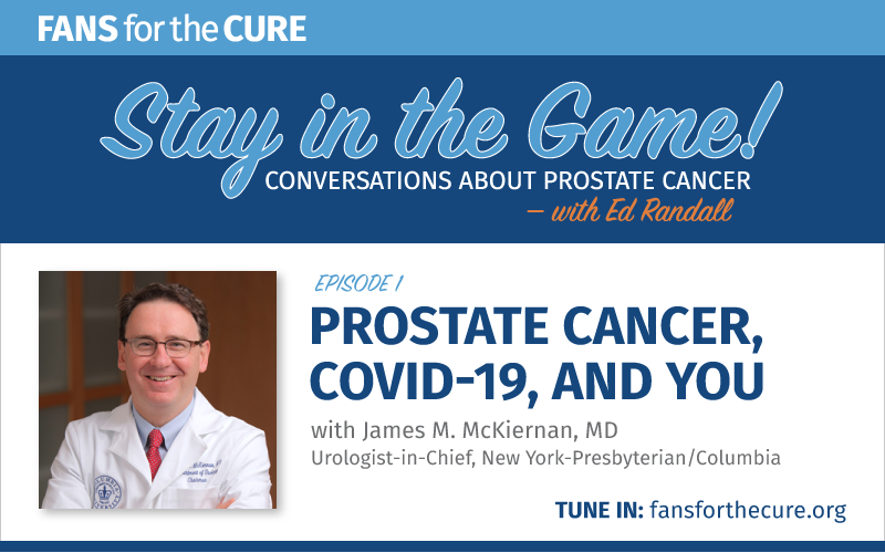 Prostate Cancer, COVID-19, and You with Dr. James McKiernan