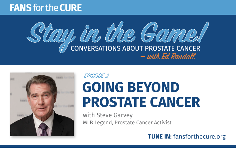 Going Beyond Prostate Cancer with Steve Garvey