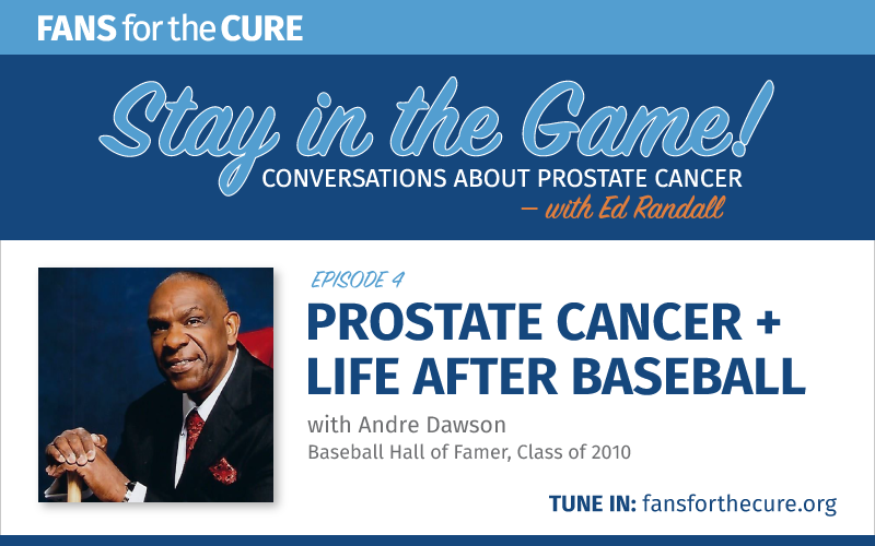 Prostate cancer and life after baseball with Andre Dawson