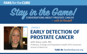Early detection of prostate cancer with Stacy Loeb, MD