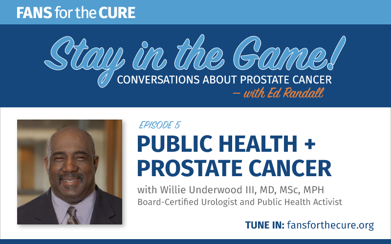 Public Health and Prostate Cancer with Dr. Willie Underwood