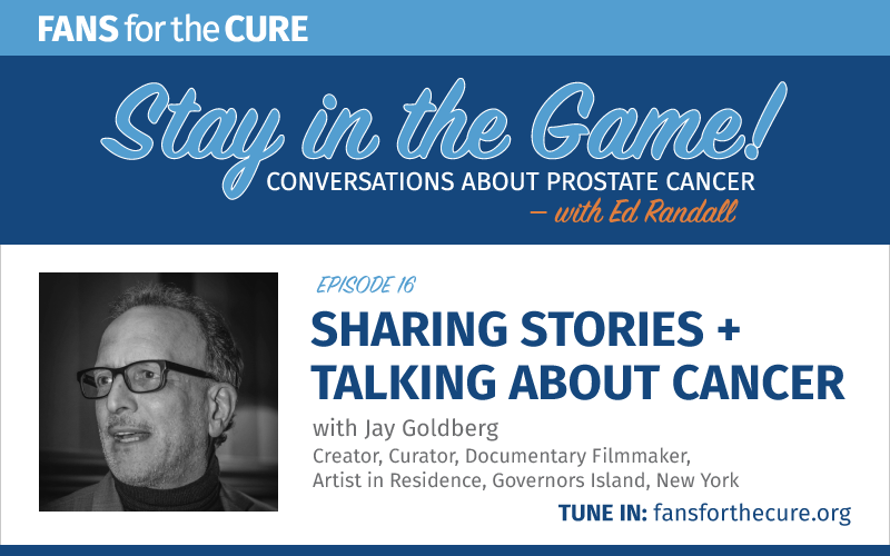 Sharing Stories + Talking about Cancer with Jay Goldberg