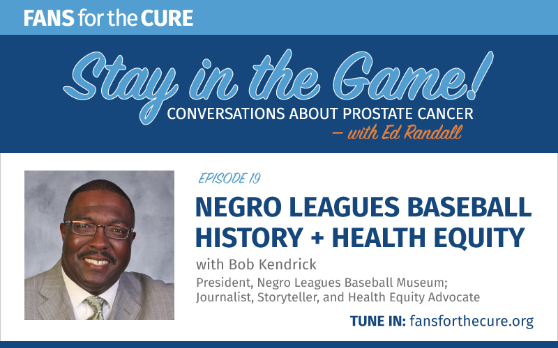 Stay in the Game podcast: Negro Leagues Baseball History and Health Equity with Bob Kendrick