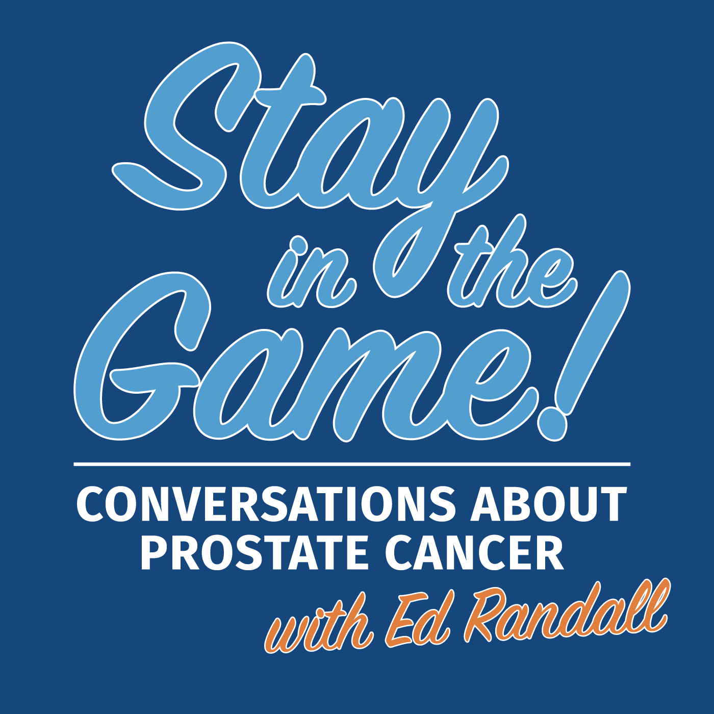 Stay in the Game podcast logo, a podcast about prostate cancer