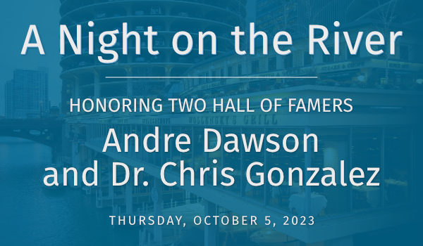 A Night on the River honoring Andre Dawson and Dr. Chris Gonzalez