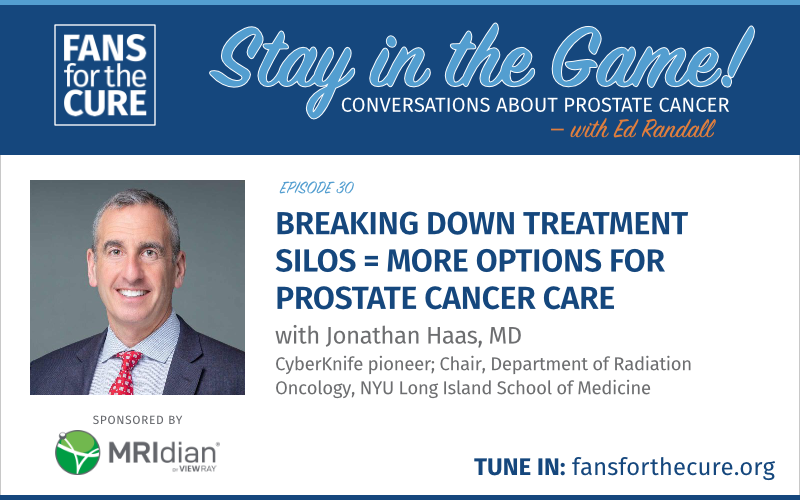 Breaking Down Treatment Silos = More Options for Prostate Cancer Care with Dr. Jonathan Haas