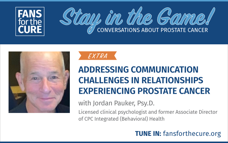 Addressing Communication Challenges in Relationships Experiencing Prostate Cancer with Dr. Jordan Pauker
