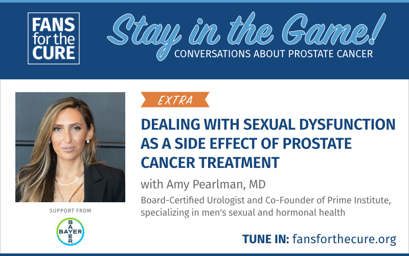 Dealing with Sexual Dysfunction as a Side Effect of Prostate Cancer Treatment with Dr. Amy Pearlman