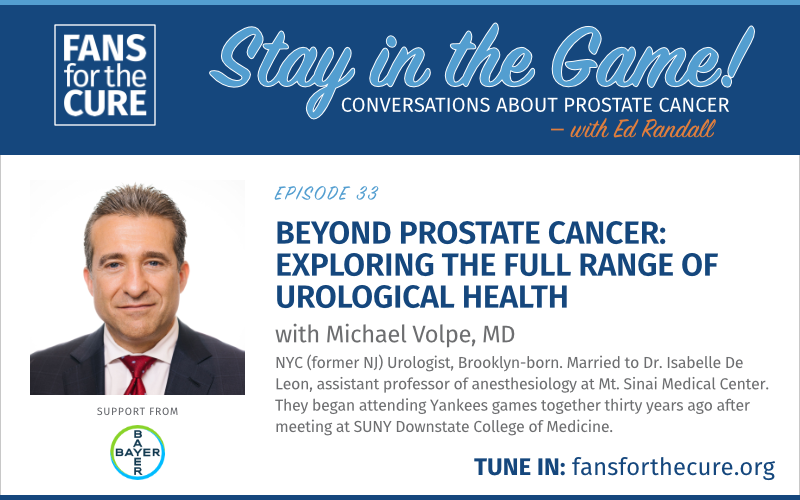 Beyond Prostate Cancer: Exploring the Full Range of Urological Health with Michael Volpe, MD