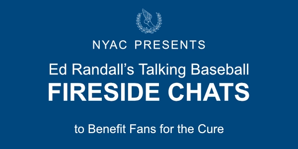 Ed Randall's Talking Baseball Fireside Chats