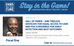 Hall of Famer – and Tireless Advocate for Equal Access to care and Screenings for Early Detection and Best Outcomes