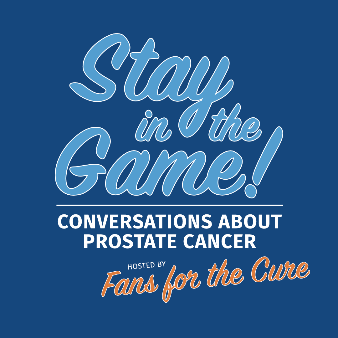 Stay in the Game podcast logo, a podcast about prostate cancer